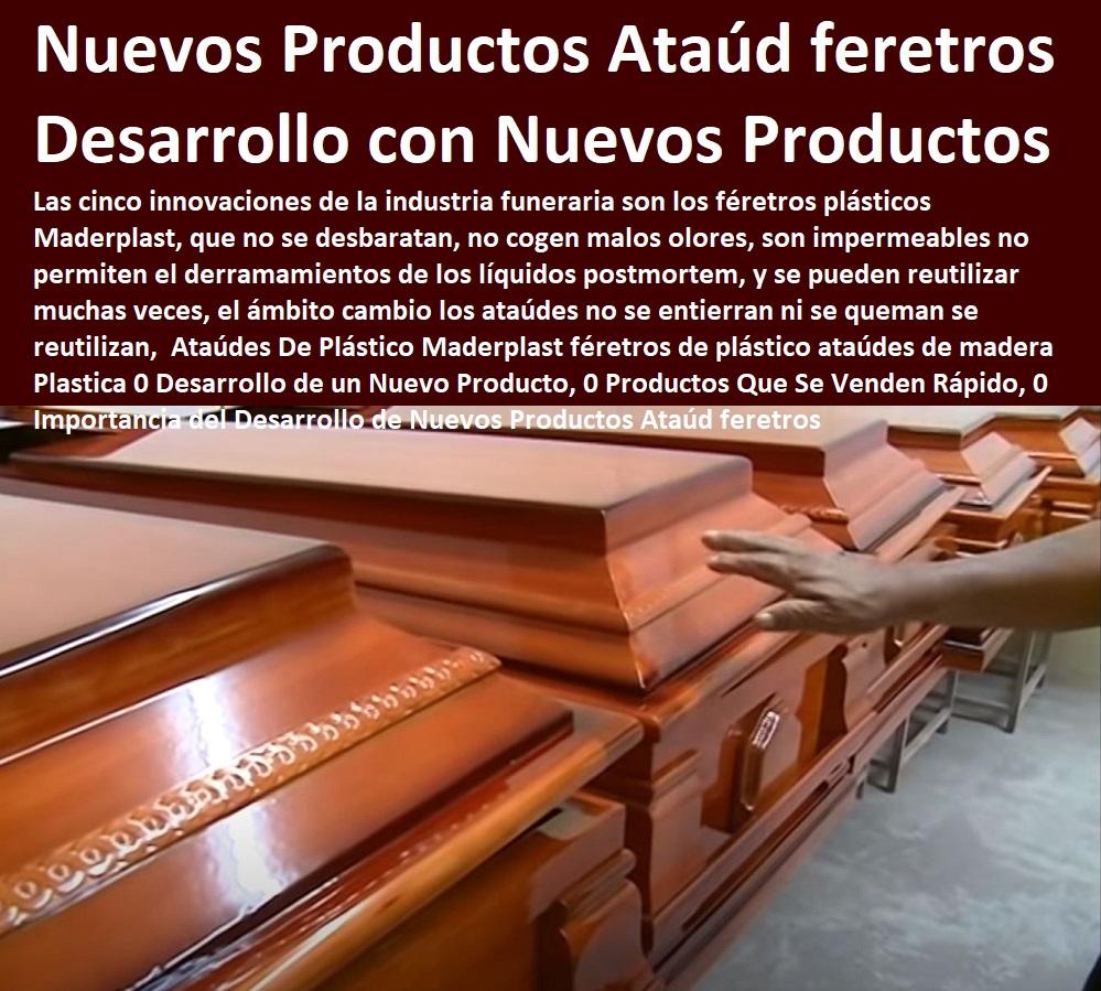 Ataúdes De Plástico Maderplast féretros de plástico ataúdes de madera Plastica 0 Desarrollo de un Nuevo Producto, 0 Productos Que Se Venden Rápido, 0 Importancia del Desarrollo de Nuevos Productos Nuevos Productos Maderplast, Novedades Plásticas Maderplast, Modernos Desarrollos en Plástico, Novedades y Productos Para Comercializar, Diseño Desarrollo de Productos en Plástico, Proyectos Innovadores en Plástico, Nuevas Tecnologías de Plásticos, Ataúd féretros Ataúdes De Plástico Maderplast féretros de plástico ataúdes de madera Plastica 0 Desarrollo de un Nuevo Producto, 0 Productos Que Se Venden Rápido, 0 Importancia del Desarrollo de Nuevos Productos Ataúd féretros